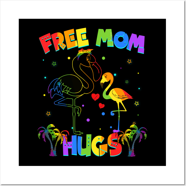 Free Mom Hugs Flamingo LGBT Pride Wall Art by Terryeare